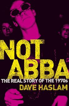 Not Abba: The Real Story of the 1970s
