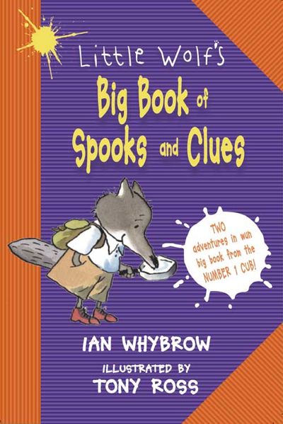 Cover image for Little Wolf’s Big Book of Spooks and Clues - Ian Whybrow, Illustrated by Tony Ross