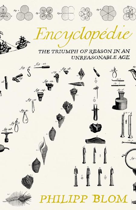 Cover image for Encyclopédie: The triumph of reason in an unreasonable age - Philipp Blom