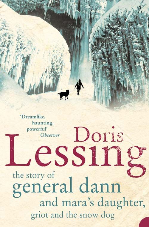 The Story of General Dann and Mara's Daughter, Griot and the Snow Dog, Fiction – Fiction: literary and general non-genre – Modern and contemporary fiction: literary and general, Paperback, Doris Lessing