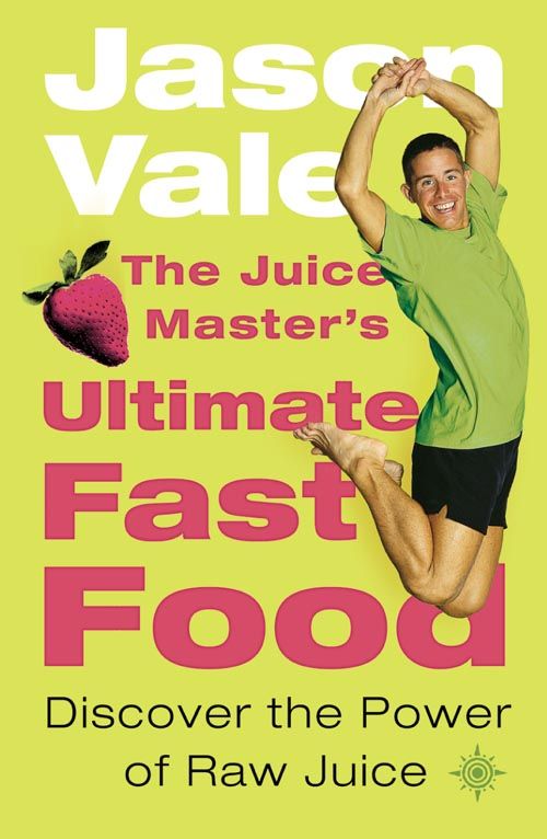 The Juice Master’s Ultimate Fast Food, Food & Drink, Paperback, Jason Vale