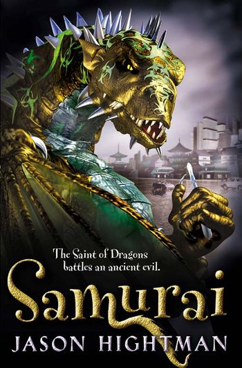 The Saint of Dragons: Samurai - Jason Hightman