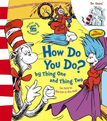 Dr. Seuss’ The Cat in the Hat™ - How Do You Do? by Thing One and Thing Two: Lift and Look Flap Book (Dr. Seuss’ The Cat in the Hat™): Film tie-in edition - 