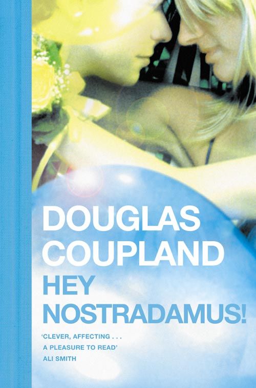 Hey Nostradamus!, Contemporary Fiction, Paperback, Douglas Coupland