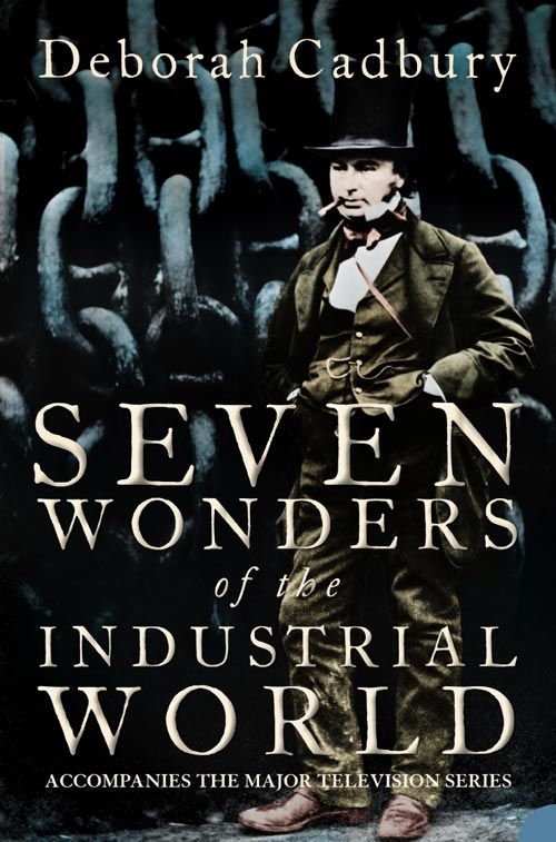 Seven Wonders of the Industrial World, Literature, Culture & Art, Paperback, Deborah Cadbury