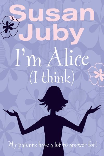 I’m Alice, I Think - Susan Juby