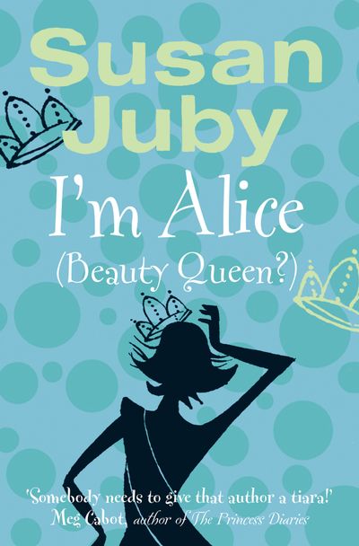 I’m Alice (Beauty Queen?) - Susan Juby