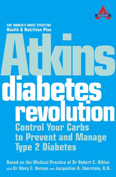 Atkins Diabetes Revolution: Control Your Carbs to Prevent and Manage Type 2 Diabetes - Dr. Robert C. Atkins, With Dr. Mary C. Vernon and Jacqueline A. Eberstein, R.N.