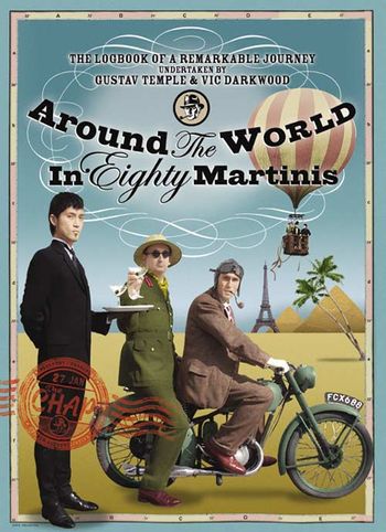 Around the World in 80 Martinis: The Logbook of a Remarkable Voyage Undertaken by Gustav Temple and Vic Darkwood - Gustav Temple and Vic Darkwood