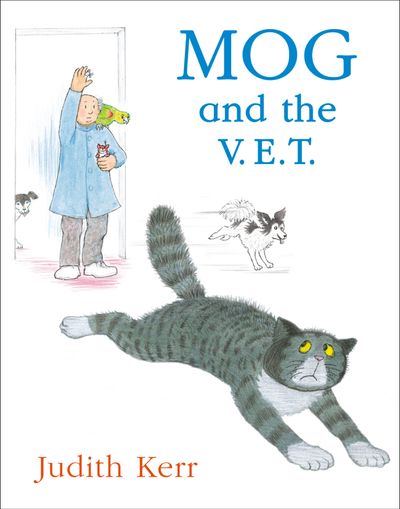 Cover image for Mog and the V.E.T.: New edition - Judith Kerr, Illustrated by Judith Kerr