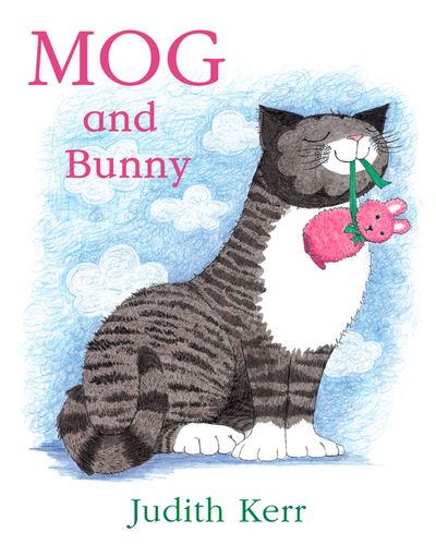 Mog and Bunny: New edition - Judith Kerr, Illustrated by Judith Kerr