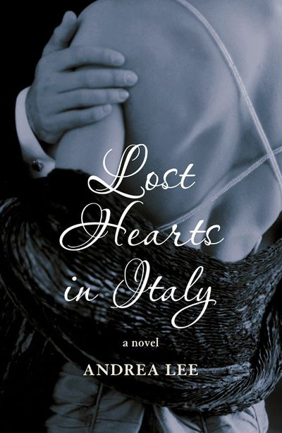 Lost Hearts in Italy: A Novel - Andrea Lee