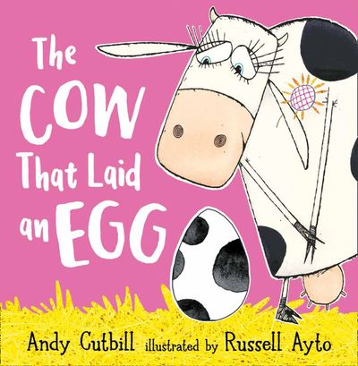The Cow That Laid An Egg - Andy Cutbill, Illustrated by Russell Ayto