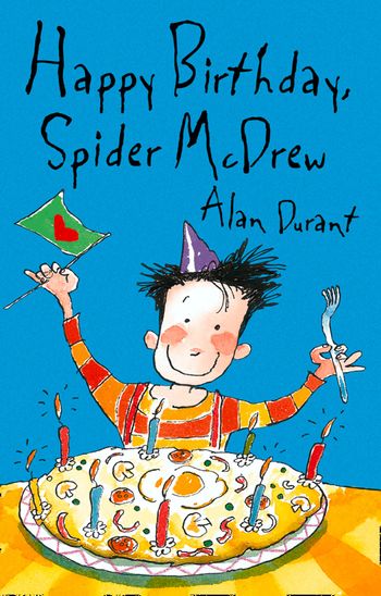 Happy Birthday Spider McDrew: New edition - Alan Durant, Illustrated by Philip Hopman