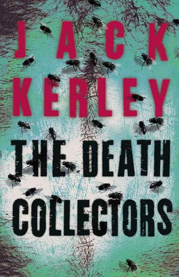 Carson Ryder - The Death Collectors (Carson Ryder, Book 2) - Jack Kerley