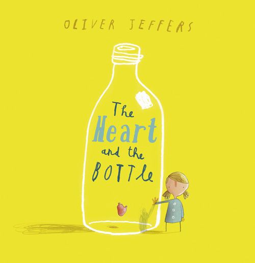 The Heart and the Bottle, Children's, Paperback, Oliver Jeffers, Illustrated by Oliver Jeffers