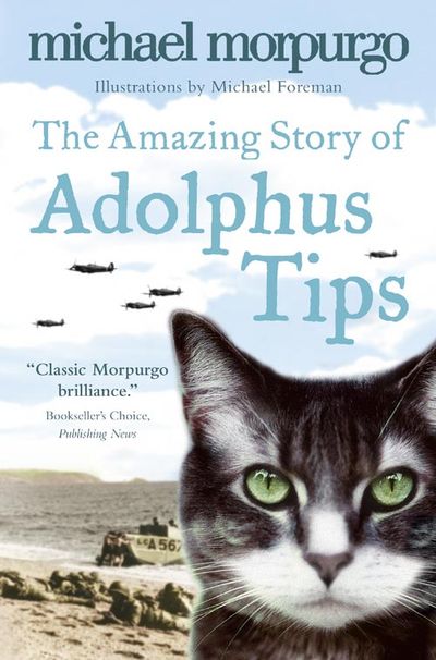 The Amazing Story of Adolphus Tips - Michael Morpurgo, Illustrated by Michael Foreman