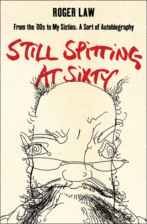 Still Spitting at Sixty, Literature, Culture & Art, Paperback, Roger Law, With Lewis Chester