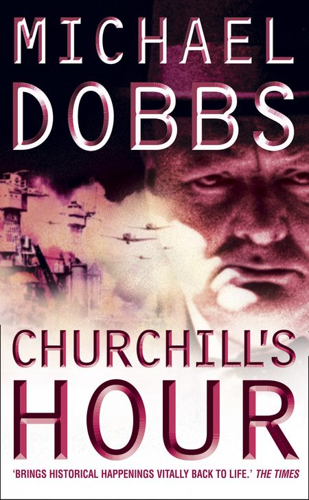 Cover image for Churchill’s Hour - Michael Dobbs