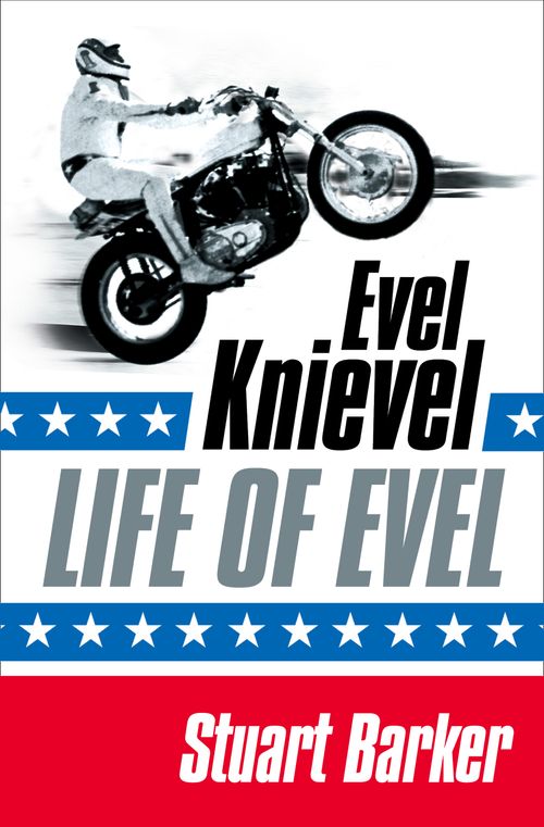 Life of Evel, Literature, Culture & Art, Paperback, Stuart Barker