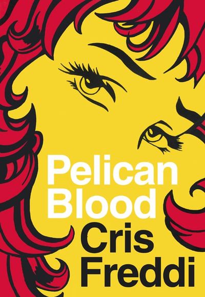 Pelican Blood - Cris Freddi