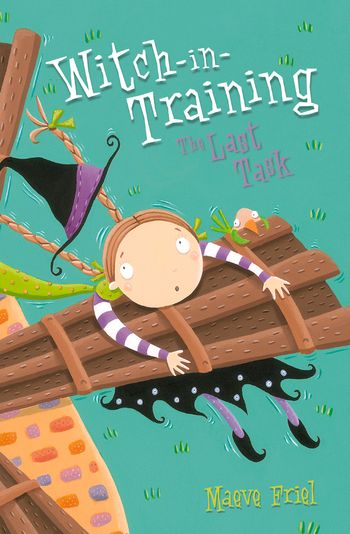 Witch-in-Training - The Last Task (Witch-in-Training, Book 8) - Maeve Friel, Illustrated by Nathan Reed