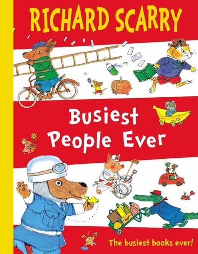 Cover image for Busiest People Ever - Richard Scarry, Illustrated by Richard Scarry