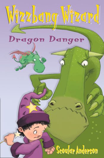 Wizzbang Wizard - Dragon Danger / Grasshopper Glue (Wizzbang Wizard) - Scoular Anderson, Illustrated by Scoular Anderson