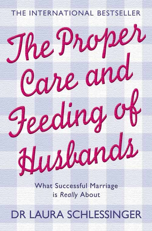 The Proper Care and Feeding of Husbands, Sports, Hobbies & Travel, Paperback, Dr. Laura Schlessinger