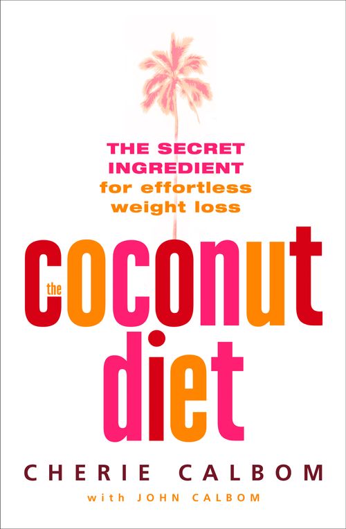 The Coconut Diet, Food & Drink, Paperback, Cherie Calbom, With John Calbom