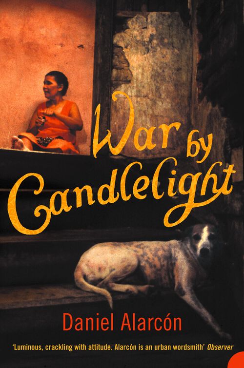 War by Candlelight, Contemporary Fiction, Paperback, Daniel Alarcón