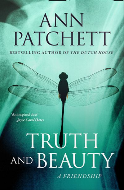 Truth and Beauty: A Friendship - Ann Patchett