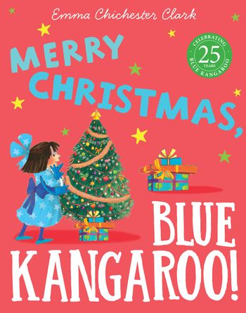 Blue Kangaroo - Merry Christmas, Blue Kangaroo! (Blue Kangaroo) - Emma Chichester Clark, Illustrated by Emma Chichester Clark
