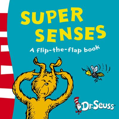 Dr. Seuss - A Lift-the-Flap Book - Super Senses: A Lift-the-Flap Book (Dr. Seuss - A Lift-the-Flap Book) - Dr. Seuss, Illustrated by Dr. Seuss