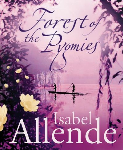 Forest of the Pygmies - Isabel Allende