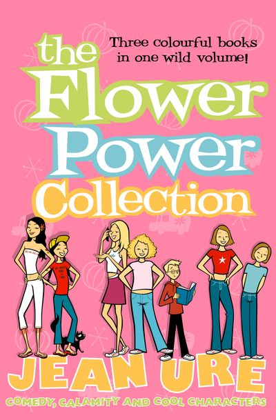 The Flower Power Collection: 3-in-1 edition - Jean Ure