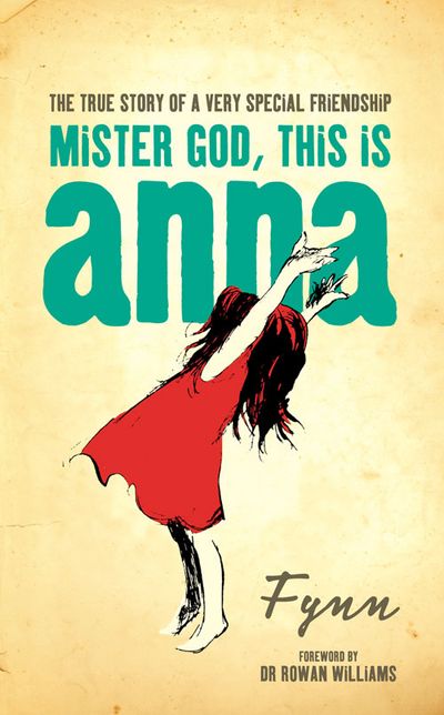 Cover image for Mister God, This is Anna - Fynn, Foreword by Dr. Rowan Williams, Illustrated by Papas