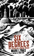 Six Degrees: Our Future on a Hotter Planet