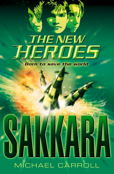 The New Heroes - Sakkara (The New Heroes, Book 2) - Michael Carroll