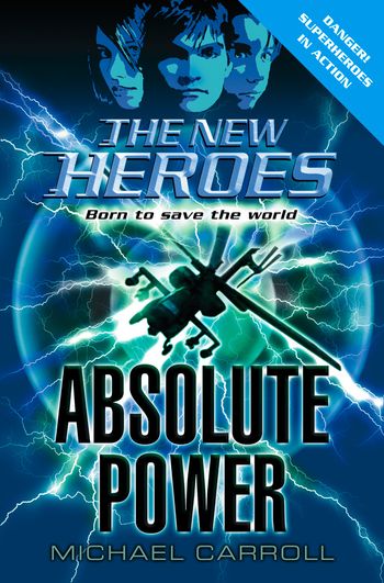 The New Heroes - Absolute Power (The New Heroes, Book 3) - Michael Carroll