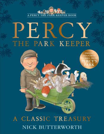 Percy the Park Keeper - A Classic Treasury - Nick Butterworth, Illustrated by Nick Butterworth