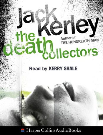 Carson Ryder - The Death Collectors (Carson Ryder, Book 2): Abridged edition - Jack Kerley, Abridged by Kati Nicholl, Read by Kerry Shale