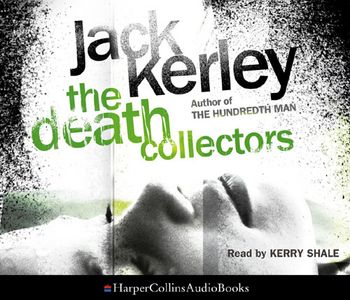 Carson Ryder - The Death Collectors (Carson Ryder, Book 2): Abridged edition - Jack Kerley, Abridged by Kati Nicholl, Read by Kerry Shale