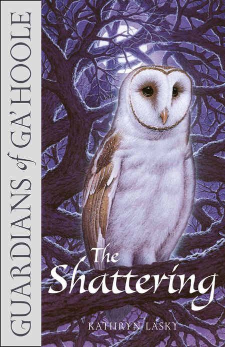 Cover image for Guardians of Ga’Hoole - The Shattering (Guardians of Ga’Hoole, Book 5) - Kathryn Lasky