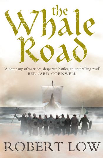 The Oathsworn Series - The Whale Road (The Oathsworn Series, Book 1) - Robert Low