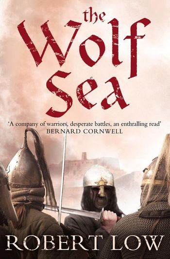 The Oathsworn Series - The Wolf Sea (The Oathsworn Series, Book 2) - Robert Low