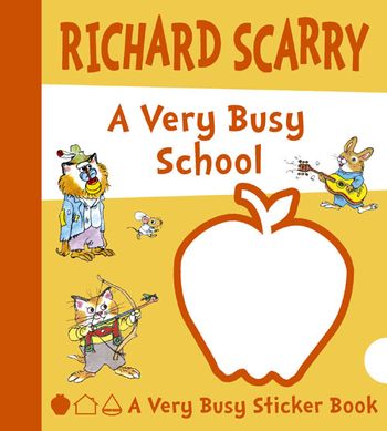 A Very Busy School - Richard Scarry, Illustrated by Richard Scarry