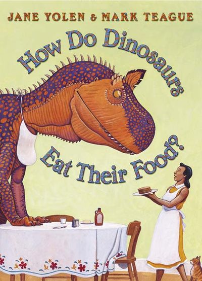 Cover image for How Do Dinosaurs Eat Their Food? - Jane Yolen, Illustrated by Mark Teague