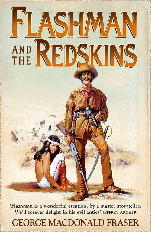 Flashman and the Redskins, Fiction, Paperback, George MacDonald Fraser