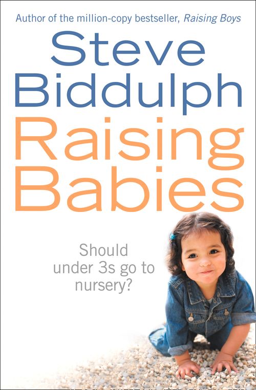 Raising Babies, Self-Improvement & Colouring, Paperback, Steve Biddulph